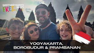 Mit Kindern auf Weltreise Wir besuchen Yogyakarta sowie die Tempel Borobudur & Prambanan auf Java