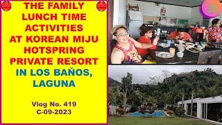 The Family Lunch Time Activities At Korean Miju Hot-Spring Private Resort In Los Baños Laguna.