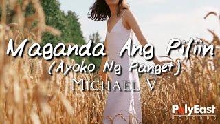 Michael V. - Maganda Ang Piliin Ayoko Ng Panget Official Lyric Video