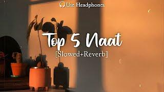 Top 5 Naat Slowed Reverb  Beautiful Slowed Reverb Naat 2024