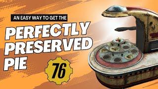 FO76 How to get the perfectly preserved pie in fallout 76 in under 5 minutes