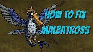 How To Make Malbatross a Good Boss  dont starve together