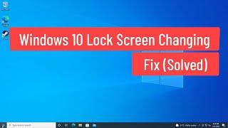 Windows 10 Lock Screen Keeps Changing Fix