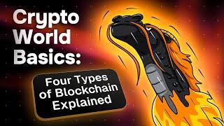 Crypto Basics Four Types of Blockchain Explained