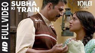 Subha Ki Train Full Video Song  Akshay Kumar Bhumi Pednekar  Sachet  ParamparaT-Series