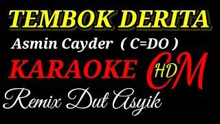 TEMBOK DERITA  - ASMIN CAYDER KARAOKE REMIX DUT ASYIK