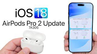 AirPods Pro 2 Update 7A305 for iOS 18 is Out