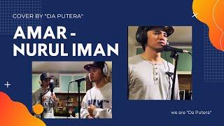 AMAR - Nurul Iman Cover by Da Putera View banyak kali & share untuk VOTE