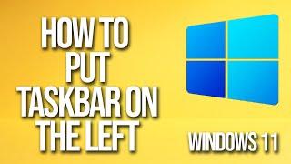 How To Put Taskbar On The Left Windows 11 Tutorial