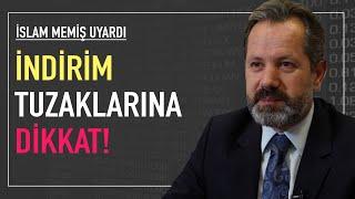 Yıl sonu indirim tuzaklarına dikkat İslam Memiş uyardı