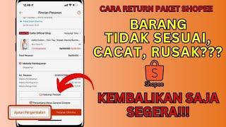 Cara Mengembalikan Barang Paket Shopee Yang Tidak Sesuai Atau Rusak  Ajukan Return Paket Shopee