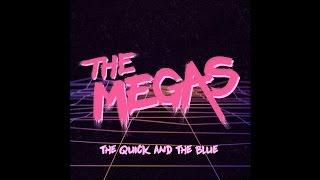 The Megas - The Quick and The Blue enhanced edition