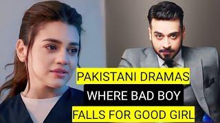 Top 8 Pakistani Dramas Where Bad Boy Falls For Good Girl