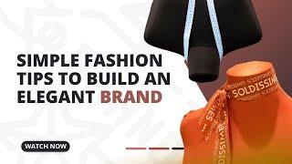 Simple Fashion Tips Look Good  Build an Attractive and Elegant Brand 2024