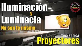 Proyector guía del proyector Luminancia e iluminancia ¿Cuál es la diferencia?