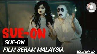 Sue-On Full Movie  Film Seram Malaysia Terbaharu  Film Horror Terbaharu Malay Sub