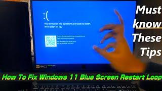 How To Fix Windows 11 Blue Screen Restart Loop – Easy Solution