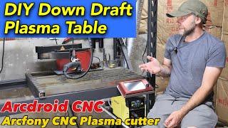 Arcdroid Down draft table Arcfony CNC plasma cutter