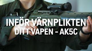 Inför värnplikten Ditt vapen - AK5C