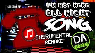 FIVE NIGHTS AT FREDDYS SONG Not Here All Night Instrumental Remake + FLP