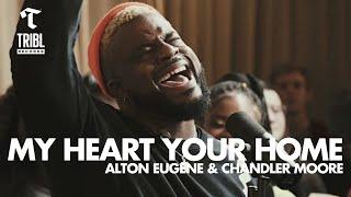 My Heart Your Home feat. Alton Eugene & Chandler Moore  Maverick City Music  TRIBL