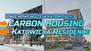 Nowe wysokościowce w Katowicach Carbon Housing i Katowicka Residence