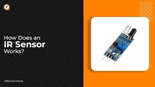 HOW DOES AN IR SENSOR WORK?