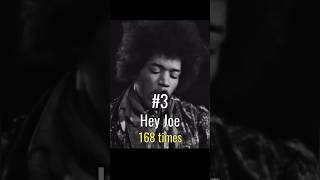 Songs Jimi Hendrix PLAYED LIVE the Most