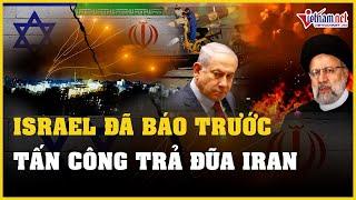 Quan chức Mỹ tiết lộ Israel đã báo trước tấn công trả đũa Iran  Báo VietNamNet