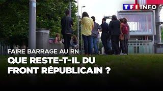 Faire barrage au RN  que reste t il du front républicain ?