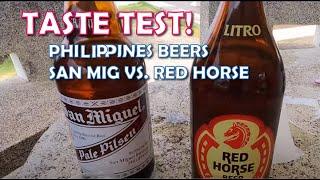 PHILIPPINES BEER CHALLENGE San Miguel v. Red Horse. U.S. man tastes tests PH brews. Which beer won?