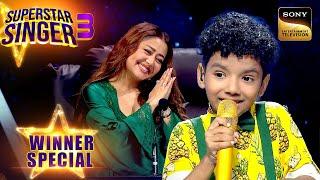 Kal Ki Haseen Mulaqat पर Avirbhav को सुन Neha ने दी Blessings  Superstar Singer 3 Winner Special