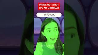 INSIDE OUT 2 but its MY BIRTHDAY