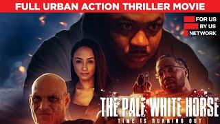 The Pale White Horse  Full Urban Thriller Action Crime Movie  Free HD Film  @ForUsByUsNetwork