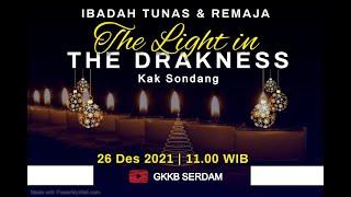 Ibadah Tunas Remaja - 26 Desember 2021  PKL 11.00 WIB  GKKB Serdam