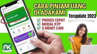 Cara Terbaru Pinjam Uang Di AdaKami Tahun 2023‼️ Hanya Modal KTP 5 Menit Langsung Cair‼️