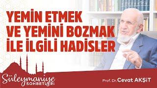 YEMİN ETMEK VE YEMİNİ BOZMAK İLE İLGİLİ HADİSLER- Prof. Dr. Cevat Akşit Hocaefendi