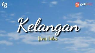 Lirik Lagu Kelangan - Yeni Inka Lyrics Music