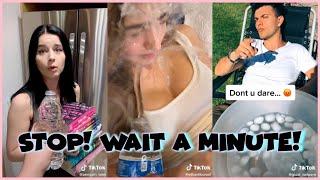 STOP WAIT A MINUTE TIK TOK COMPILATION