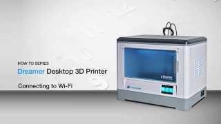 Flashforge Dreamer 3D Printer Connecting to Wi-Fi