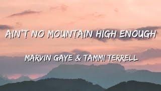 Aint No Mountain High Enough - Marvin Gaye x Tammi Terrell Lyrics 