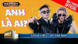 Anh Là Ai? - Huỳnh Công Hiếu & DT Tập Rap - Team B Ray  Rap Việt 2023 MV Lyrics