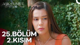 Aşk ve Umut 25. Bölüm - 2. Kısım