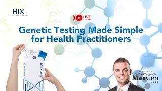 Genetic Testing Made Simple for Health Practitioners  MaxGen Labs & Chad Yarbrough Interview