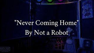 Lyrics Never Coming Home By Not a Robot