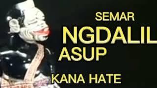 SEMAR NGADALIL ASUP JERO KANA HATE