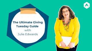 Top Giving Tuesday Tips with Julie Edwards