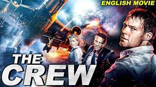 THE CREW - Hollywood Movie  Blockbuster Action Adventure Movie In English  Disaster English Movie