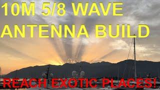 58th Wave 10m Vertical Antenna Build