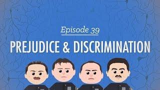 Prejudice and Discrimination Crash Course Psychology #39